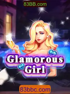 Descubra o Mundo Fascinante de GlamorousGirl: O Jogo que Conquistou 83BB.com